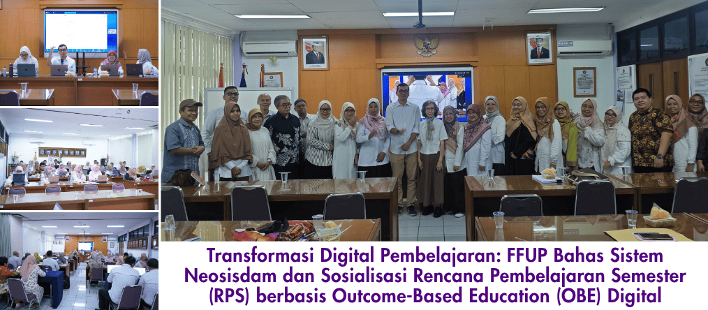 Transformasi Digital Pembelajaran: FFUP Bahas Sistem Neosisdam dan Sosialisasi Rencana Pembelajaran Semester (RPS) berbasis Outcome-Based Education (OBE) Digital