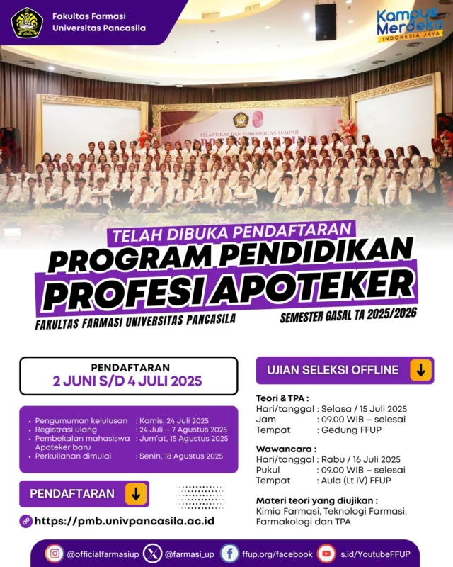 Pengumuman Penerimaan Mahasiswa Baru Program Studi Pendidikan Profesi Apoteker Semester Gasal 2025/2026

Fakultas Farmasi Universitas Pancasila secara resmi membuka pendaftaran Penerimaan Mahasiswa Baru Program Studi Pendidikan Profesi Apoteker untuk Semester Gasal Tahun Akademik 2025/2026. Pendaftaran dibuka mulai tanggal 2 Juni hingga 4 Juli 2025.

Seleksi penerimaan akan dilaksanakan secara offline dengan jadwal sebagai berikut:

Ujian Teori dan Tes Potensi Akademik (TPA)
📅 Hari/Tanggal: Selasa, 15 Juli 2025
🕘 Waktu: Pukul 09.00 WIB – selesai
📍 Tempat: Gedung Fakultas Farmasi Universitas Pancasila

Wawancara
📅 Hari/Tanggal: Rabu, 16 Juli 2025
🕘 Waktu: Pukul 09.00 WIB – selesai
📍 Tempat: Aula Lantai IV Fakultas Farmasi Universitas Pancasila

Adapun materi ujian teori yang akan diujikan meliputi:
Kimia Farmasi, Teknologi Farmasi, Farmakologi, Tes Potensi Akademik (TPA)

Hasil seleksi akan diumumkan pada Kamis, 24 Juli 2025, dan peserta yang dinyatakan lulus diwajibkan melakukan registrasi ulang pada tanggal 24 Juli hingga 7 Agustus 2025.

Selanjutnya, pembekalan mahasiswa baru akan dilaksanakan pada:
📅 Hari/Tanggal: Jumat, 15 Agustus 2025
🕘 Waktu: Pukul 09.00 WIB – selesai
📍 Tempat: Aula Lantai IV Fakultas Farmasi Universitas Pancasila

Perkuliahan akan resmi dimulai pada hari Senin, 18 Agustus 2025.

Bagi calon mahasiswa yang berminat, diharapkan untuk memperhatikan seluruh jadwal dan persyaratan dengan seksama. Informasi lebih lanjut dapat diperoleh melalui website resmi Fakultas Farmasi Universitas Pancasila
